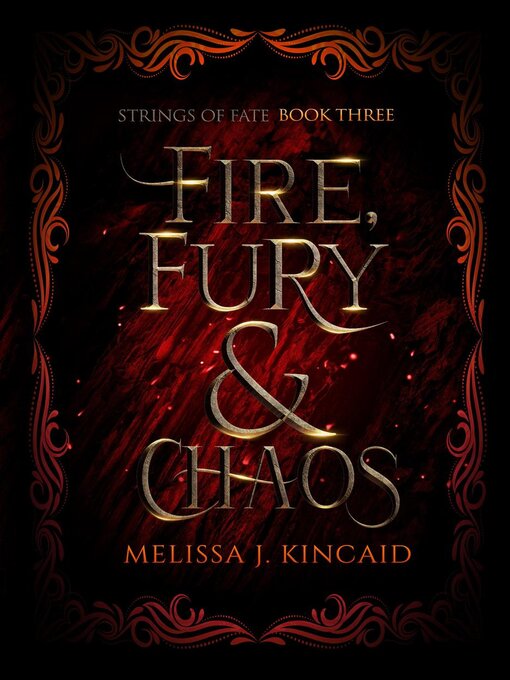 Title details for Fire, Fury & Chaos by Melissa J. Kincaid - Available